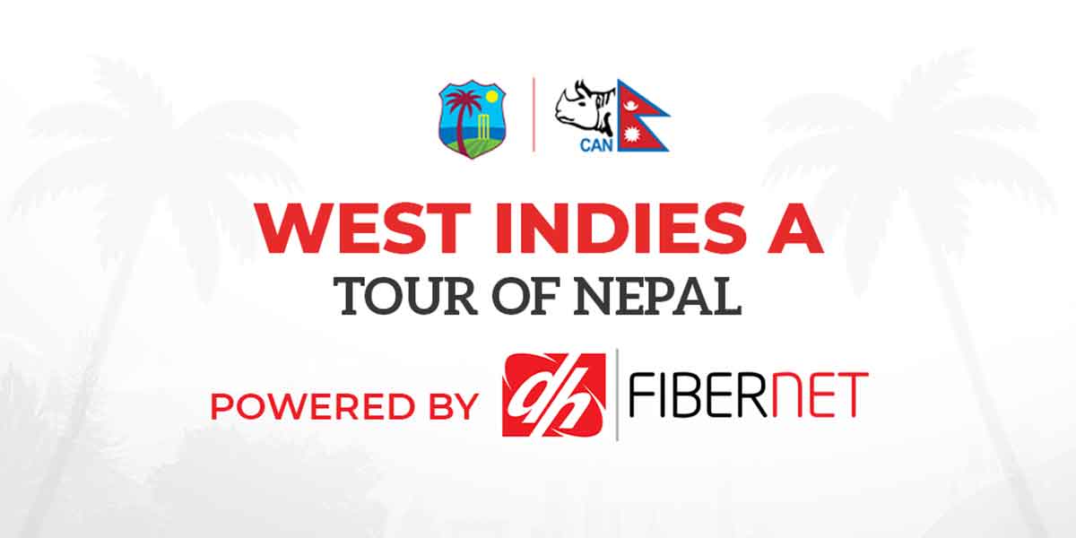 नेपाल र वेस्टइन्डिज ‘ए’ बीचको टी–२० क्रिकेट सिरिजको ईन्टरनेट पार्टनरमा डिशहोम फाइबरनेट 